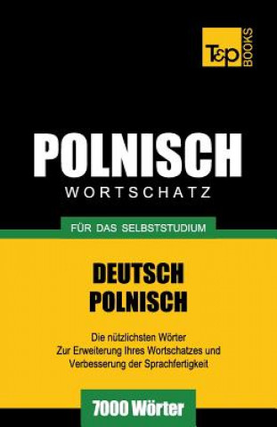 Könyv Polnischer Wortschatz fur das Selbststudium - 7000 Woerter Andrey Taranov