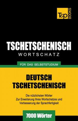 Könyv Tschetschenischer Wortschatz fur das Selbststudium - 7000 Woerter Andrey Taranov