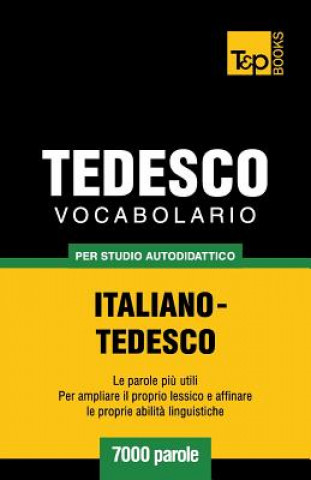 Kniha Vocabolario Italiano-Tedesco per studio autodidattico - 7000 parole Andrey Taranov