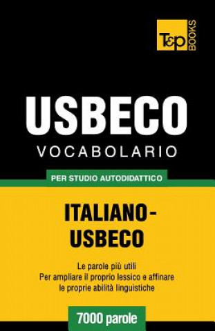 Könyv Vocabolario Italiano-Usbeco per studio autodidattico - 7000 parole Andrey Taranov