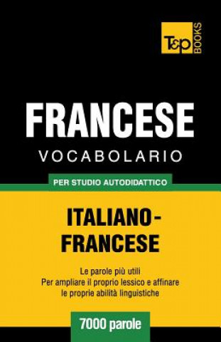 Könyv Vocabolario Italiano-Francese per studio autodidattico - 7000 parole Andrey Taranov