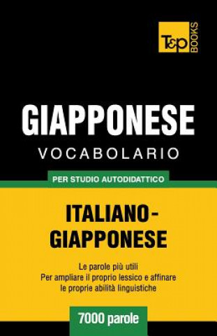 Könyv Vocabolario Italiano-Giapponese per studio autodidattico - 7000 parole Andrey Taranov