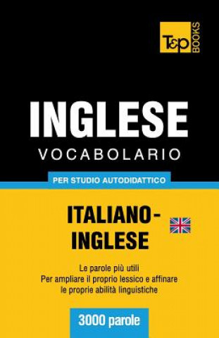 Carte Vocabolario Italiano-Inglese britannico per studio autodidattico - 3000 parole Catharina Ingelman-Sundberg