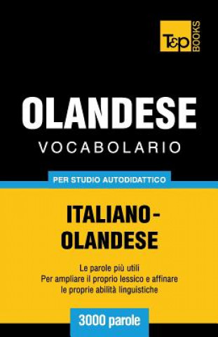 Könyv Vocabolario Italiano-Olandese per studio autodidattico - 3000 parole Andrey Taranov