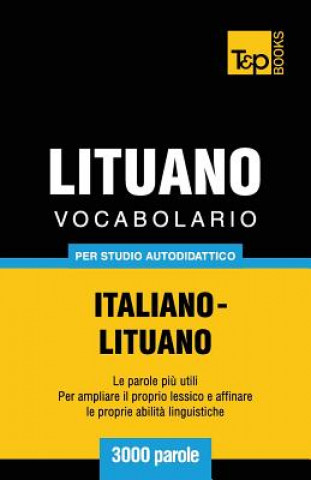 Kniha Vocabolario Italiano-Lituano per studio autodidattico - 3000 parole Andrey Taranov