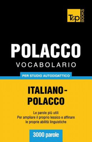 Könyv Vocabolario Italiano-Polacco per studio autodidattico - 3000 parole Andrey Taranov