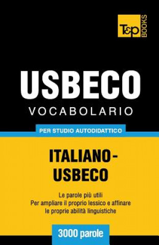 Kniha Vocabolario Italiano-Usbeco per studio autodidattico - 3000 parole Andrey Taranov