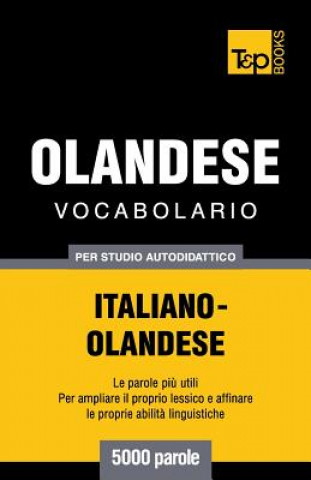 Könyv Vocabolario Italiano-Olandese per studio autodidattico - 5000 parole Andrey Taranov