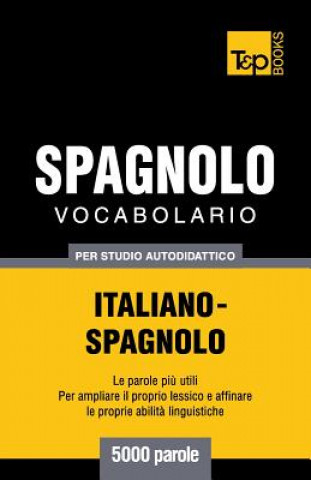 Book Vocabolario Italiano-Spagnolo per studio autodidattico - 5000 parole Andrey Taranov