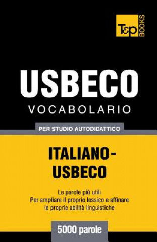 Kniha Vocabolario Italiano-Usbeco per studio autodidattico - 5000 parole Andrey Taranov