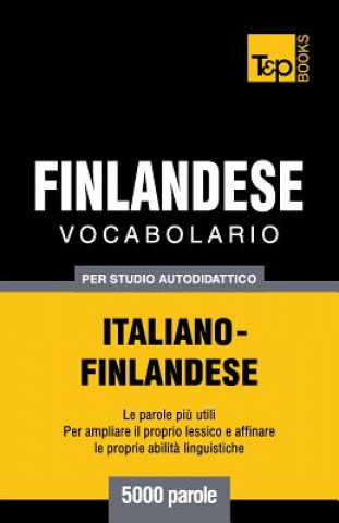 Книга Vocabolario Italiano-Finlandese per studio autodidattico - 5000 parole Andrey Taranov