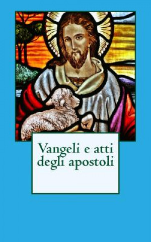 Книга Vangeli e atti degli apostoli 4 evangelisti