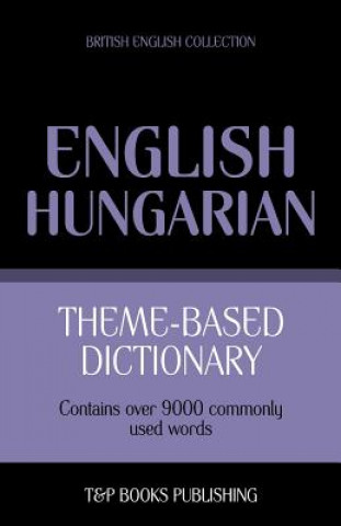 Carte Theme-based dictionary British English-Hungarian - 9000 words Andrey Taranov