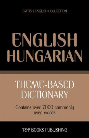 Carte Theme-based dictionary British English-Hungarian - 7000 words Andrey Taranov