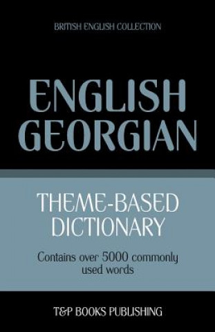 Knjiga Theme-based dictionary British English-Georgian - 5000 words Andrey Taranov