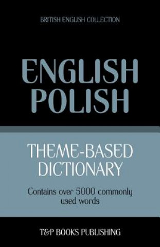 Carte Theme-based dictionary British English-Polish - 5000 words Andrey Taranov