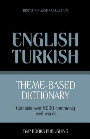 Könyv Theme-based dictionary British English-Turkish - 5000 words Andrey Taranov
