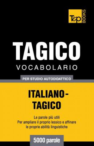 Kniha Vocabolario Italiano-Tagico per studio autodidattico - 5000 parole Andrey Taranov