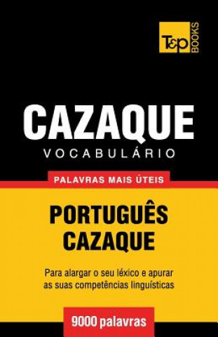 Könyv Vocabulario Portugues-Cazaque - 9000 palavras mais uteis Andrey Taranov
