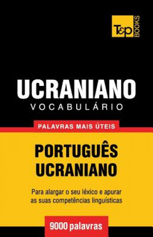 Kniha Vocabulario Portugues-Ucraniano - 9000 palavras mais uteis Andrey Taranov