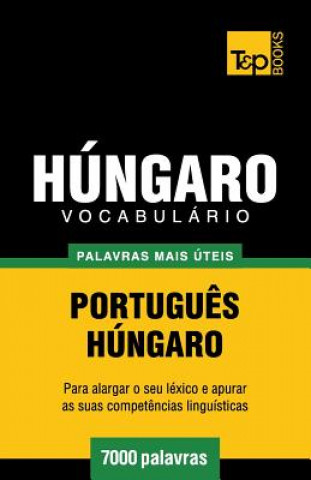 Kniha Vocabulario Portugues-Hungaro - 7000 palavras mais uteis Andrey Taranov