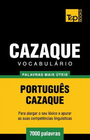Könyv Vocabulario Portugues-Cazaque - 7000 palavras mais uteis Andrey Taranov