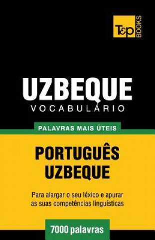 Carte Vocabulario Portugues-Uzbeque - 7000 palavras mais uteis Andrey Taranov
