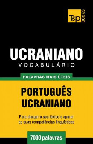 Könyv Vocabulario Portugues-Ucraniano - 7000 palavras mais uteis Andrey Taranov
