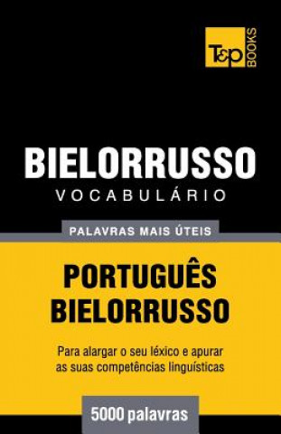 Libro Vocabulario Portugues-Bielorrusso - 5000 palavras mais uteis Andrey Taranov