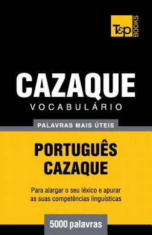 Kniha Vocabulário Portugu?s-Cazaque - 5000 palavras mais úteis Andrey Taranov