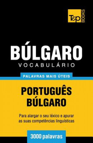Kniha Vocabulario Portugues-Bulgaro - 3000 palavras mais uteis Andrey Taranov