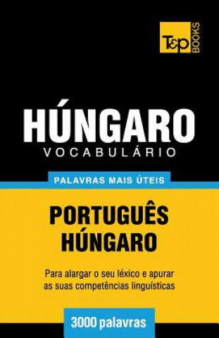 Kniha Vocabulario Portugues-Hungaro - 3000 palavras mais uteis Andrey Taranov