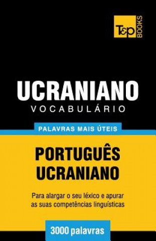 Kniha Vocabulario Portugues-Ucraniano - 3000 palavras mais uteis Andrey Taranov