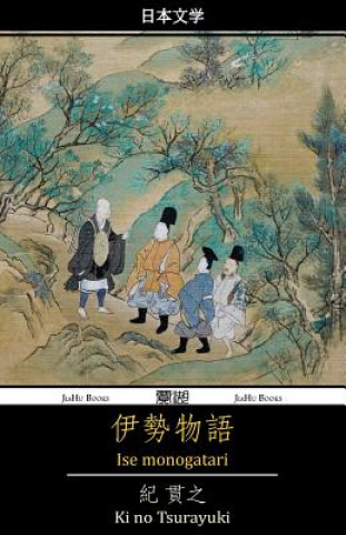 Könyv Ise Monogatari: The Tales of Ise Ki No Tsurayuki