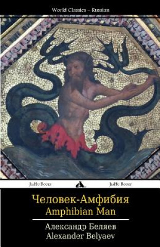 Kniha Amphibian Man: Chelovek-Amphibiya Alexander Belyaev