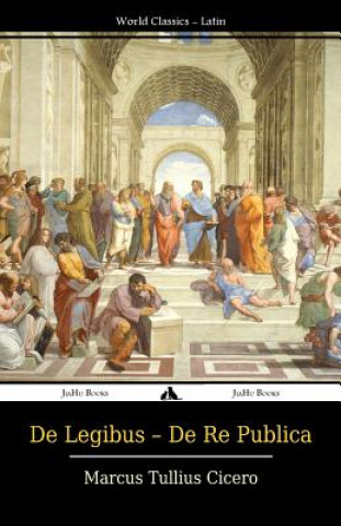 Könyv De Legibus - De Re Publica Marcus Tullius Cicero