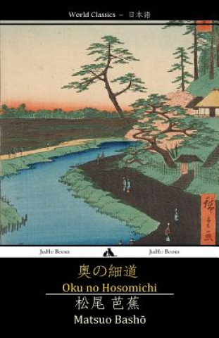 Könyv Oku No Hosomichi: The Narrow Road to the Interior Matsuo Basho