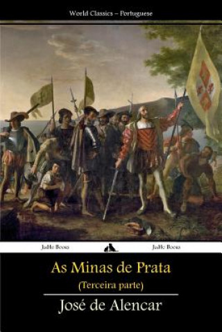Kniha As Minas de Prata: Terceira Parte Jose de Alencar
