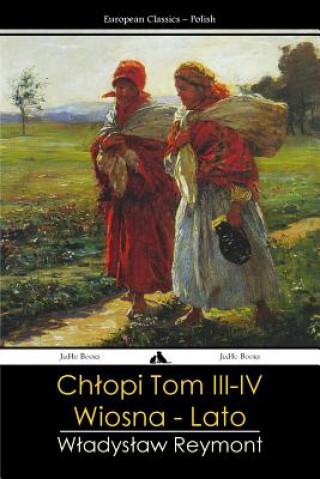 Könyv Chlopi - Tom III - IV: Wiosna - Lato Władysław Reymont