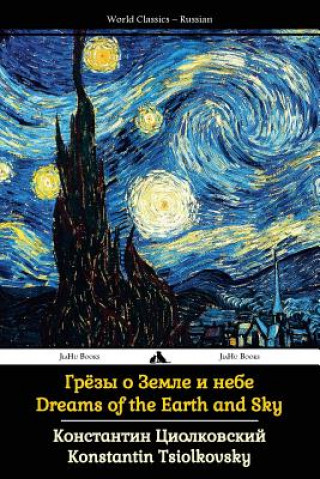 Książka Dreams of the Earth and Sky: Collected Works of Tsiolkovsky Konstantin Tsiolkovsky