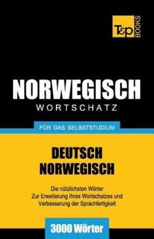 Könyv Wortschatz Deutsch-Norwegisch fur das Selbststudium. 3000 Woerter Andrey Taranov