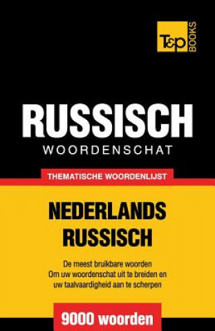 Carte Thematische woordenschat Nederlands-Russisch - 9000 woorden Andrey Taranov