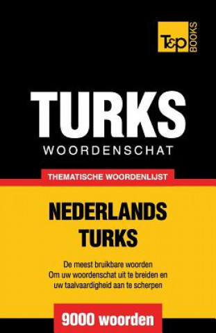 Carte Thematische woordenschat Nederlands-Turks - 9000 woorden Andrey Taranov