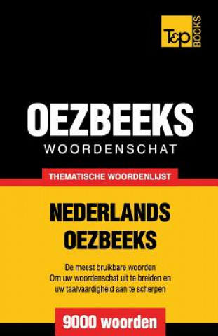 Kniha Thematische woordenschat Nederlands-Oezbeeks - 9000 woorden Andrey Taranov