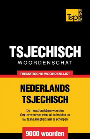 Könyv Thematische woordenschat Nederlands-Tsjechisch - 9000 woorden Andrey Taranov