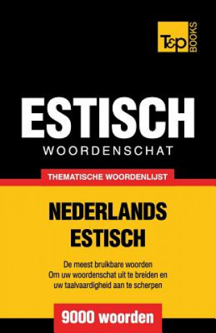 Carte Thematische woordenschat Nederlands-Estisch - 9000 woorden Andrey Taranov