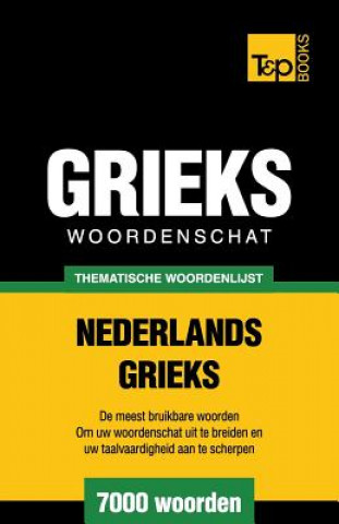 Carte Thematische woordenschat Nederlands-Grieks - 7000 Woorden Andrey Taranov