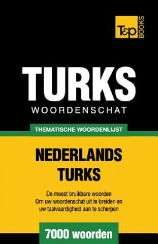 Kniha Thematische woordenschat Nederlands-Turks - 7000 woorden Andrey Taranov