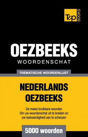 Kniha Thematische woordenschat Nederlands-Oezbeeks - 5000 woorden Andrey Taranov