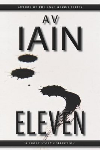 Kniha Eleven: A Short Story Collection A V Iain
